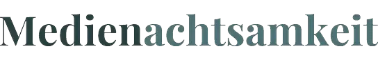 Medienachtsamkeit